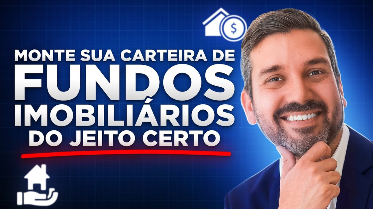 Como Montar Sua Carteira de Fundos Imobiliários do Jeito Certo