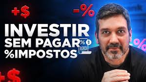 COMO INVESTIR SEM PAGAR IMPOSTOS