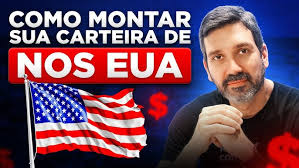 Como Montar uma Carteira de Investimentos nos Estados Unidos