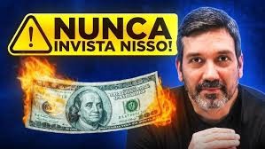 Cuidado com os Produtos de Investimento!