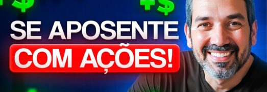 A MELHOR ESTRATÉGIA PARA SE APOSENTAR COM AÇÕES