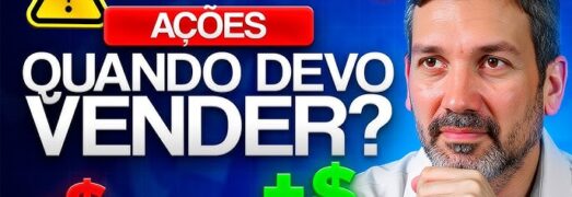 QUANDO É A HORA CERTA DE VENDER SUAS AÇÕES? ESTRATÉGIA PARA INVESTIDORES DE LONGO PRAZO